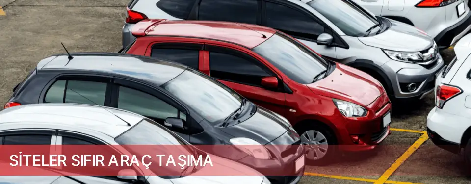 Siteler İlçemi Sıfır Araç Taşıma